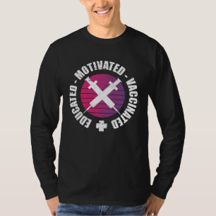 Educated Motivated Vaccinated T-Shirt
