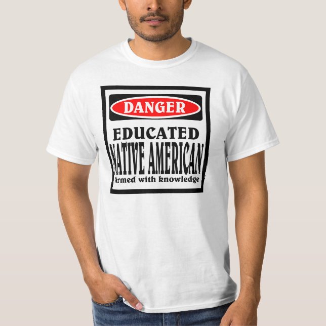 Educated Native American. T-Shirt (Front)