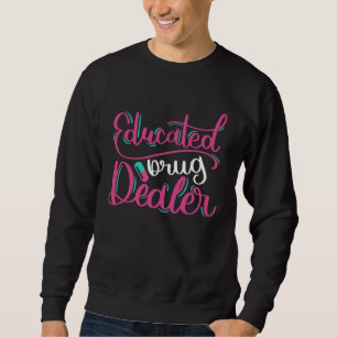 Educated  Nurse Joke Nursing RN Sweatshirt