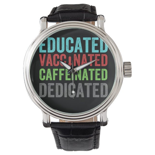 educated vaccinated caffeinated dedicated (1) watch (Front)