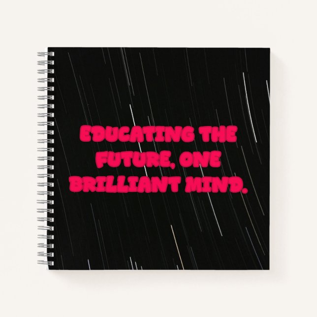 Educating The Future One Brilliant Mind Teacher Notebook (Front)