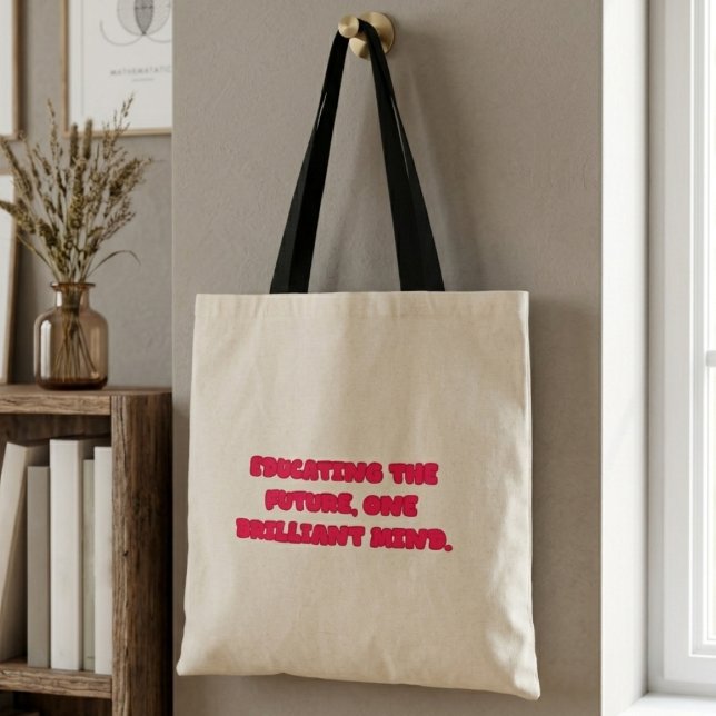 Educating The Future One Brilliant Mind Teacher Tote Bag (Creator Uploaded)