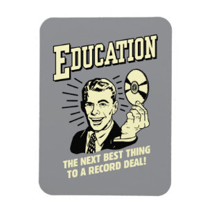 Education: Best Thing Record Deal Magnet