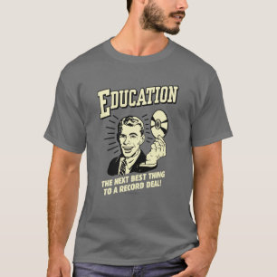Education: Best Thing Record Deal T-Shirt