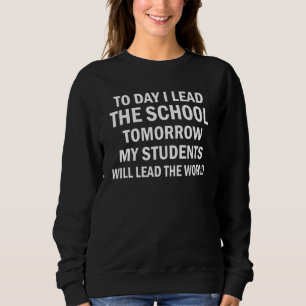 Education  For School Principal Inspirational Sweatshirt