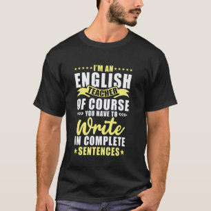 Education I'm An English Teacher Literature Englis T-Shirt