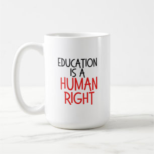 Education is a Human Right - funny teachers gift  Coffee Mug