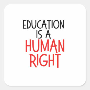 Education is a Human Right - funny teachers gift Square Sticker