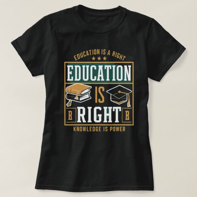 education is a right T-Shirt (Design Front)