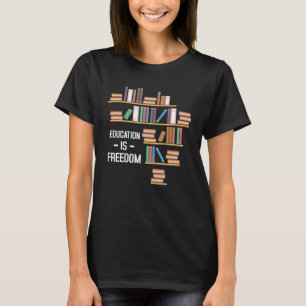 Education Is Freedom African American Black Histor T-Shirt