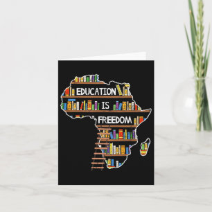 Education Is Freedom African Black History Month A Card