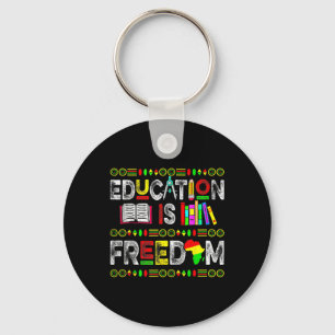 Education Is Freedom African Juneteenth Men Women  Key Ring