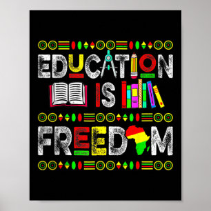 Education Is Freedom African Juneteenth Men Women  Poster