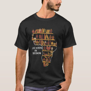 Education Is Freedom African Map Inspiration T-Shirt