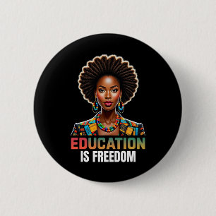 Education Is Freedom Black History Month Teacher B 6 Cm Round Badge