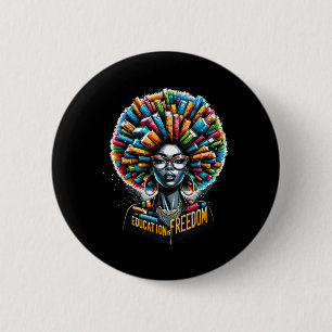 Education Is Freedom Black History Month Teacher B 6 Cm Round Badge