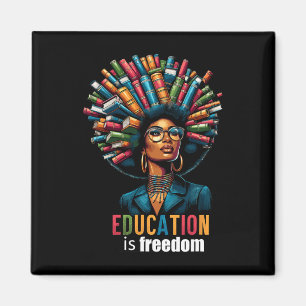 Education Is Freedom Black History Month Teacher B Magnet