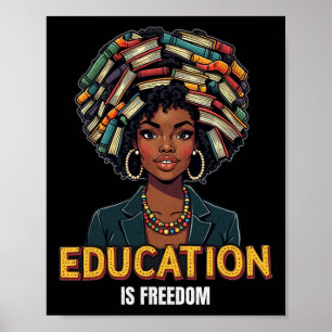 Education Is Freedom Black History Month Teacher B Poster