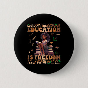 Education Is Freedom Black History Month Teacher W 6 Cm Round Badge