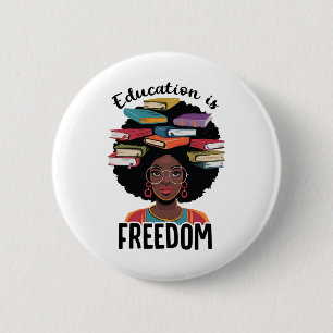 Education Is Freedom Teacher Black History Month B 6 Cm Round Badge
