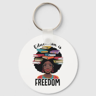 Education Is Freedom Teacher Black History Month B Key Ring