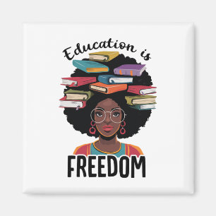 Education Is Freedom Teacher Black History Month B Magnet