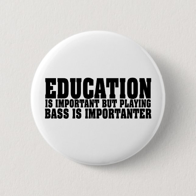 Education Is Important Bass Player Black Text 6 Cm Round Badge (Front)