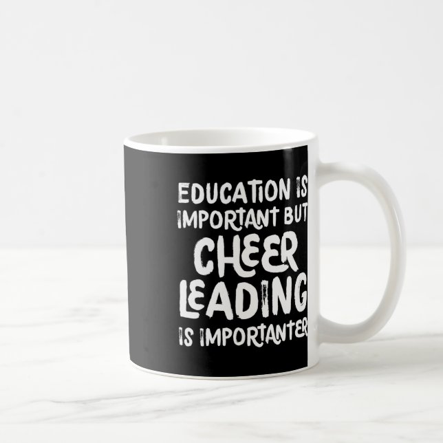 Education Is Important But Cheerleading Is Importa Coffee Mug (Right)