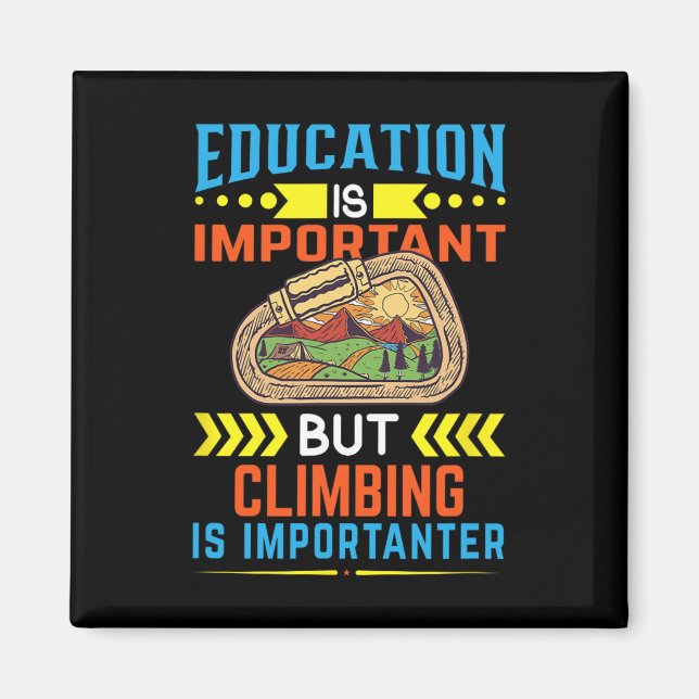 Education Is Important But Climbing Is Important  Magnet (Front)