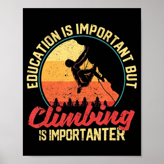 Education Is Important But Climbing Is Importanter Poster (Front)
