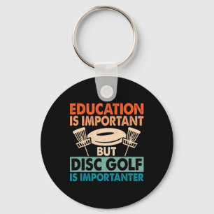 Education Is Important But Disc Golf Is Importante Key Ring