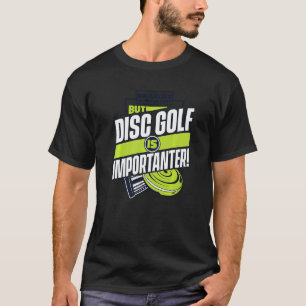 Education Is Important But Disc Golf Is Importante T-Shirt