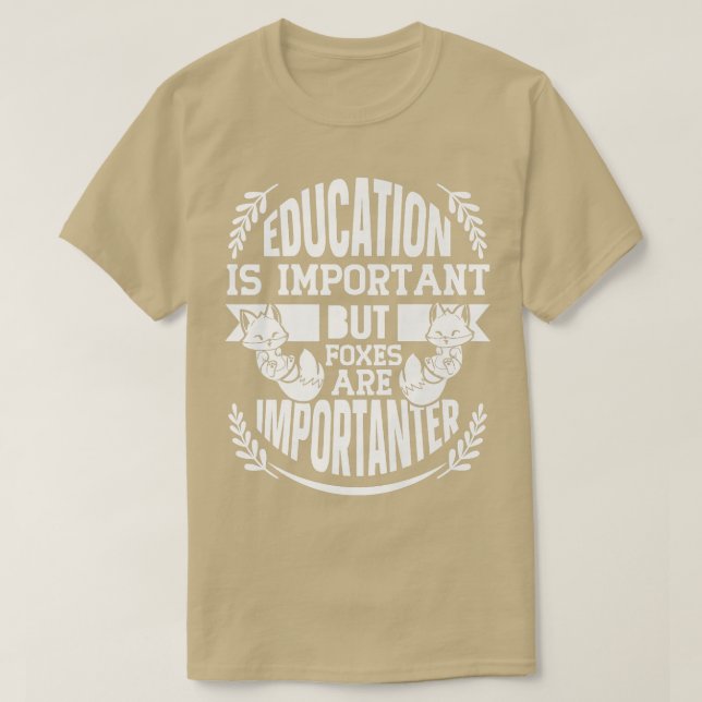 Education is important but foxes Premium T-Shirt (Design Front)