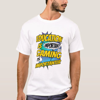 Education Is Important But Gaming Is Importanter V T-Shirt