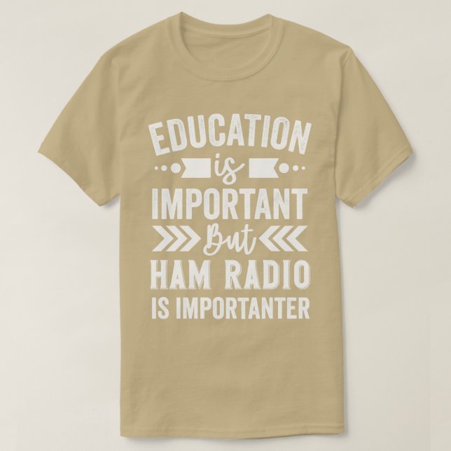 Education Is Important But Ham Radio Is Importante T-Shirt (Design Front)