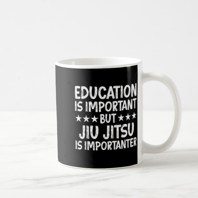 Education Is Important But Jiu Jitsu Is Coffee Mug (Right)