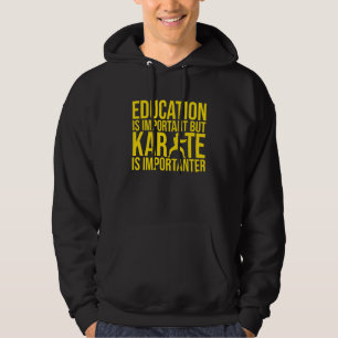 Education Is Important But Karate Is Importanter F Hoodie