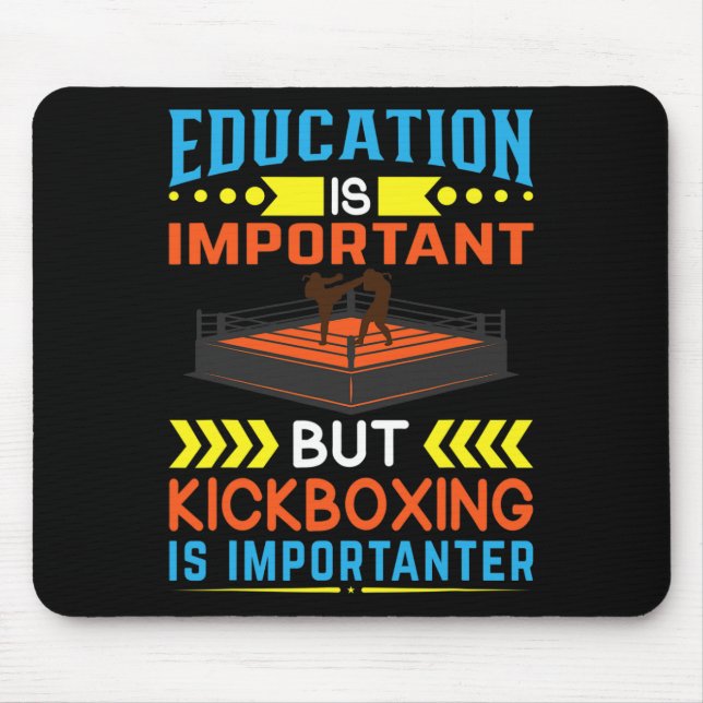 Education Is Important But Kickboxing Is Important Mouse Pad (Front)