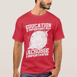 Education Is Important But Lacrosse Ball Sports fa T-Shirt