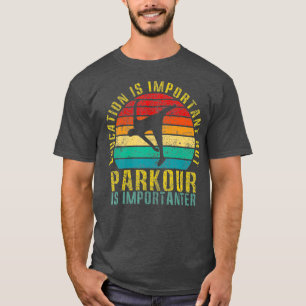 Education Is Important But Parkour Is Retro T-Shirt