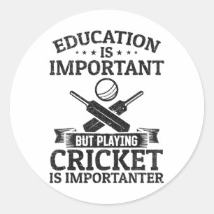 Education Is Important But Playing Cricket Is Impo Classic Round Sticker