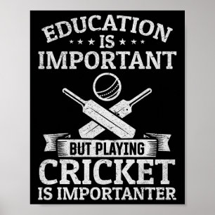 Education Is Important But Playing Cricket Is Impo Poster