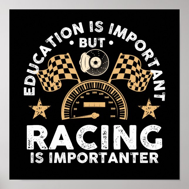 Education Is Important But Racing Is Importanter Poster (Front)