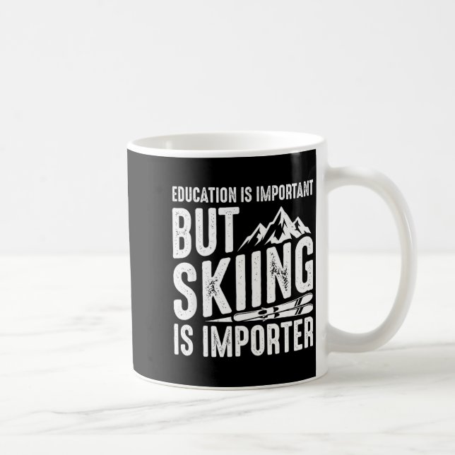 Education is important but skiing is importanter coffee mug (Right)