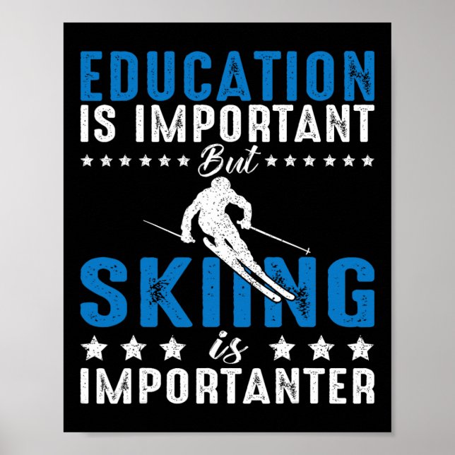 Education Is Important But Skiing Is Importanter F Poster (Front)