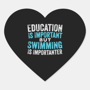 Education Is Important But Swimming Is Importanter Heart Sticker