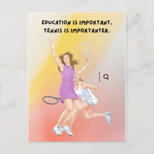 Education is Important but Tennis is more funny Postcard