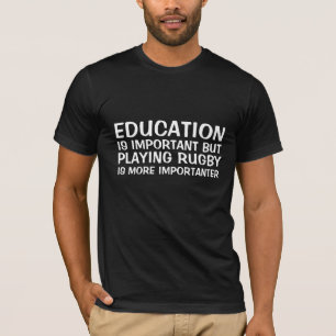 Education Is Important Funny Rugby T-Shirt