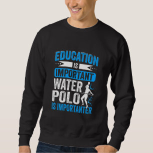 Education Is Important Water Polo Is Importanter