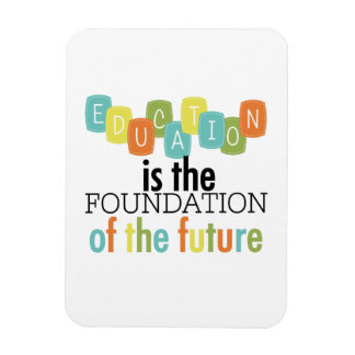 Education is the Foundation Magnet